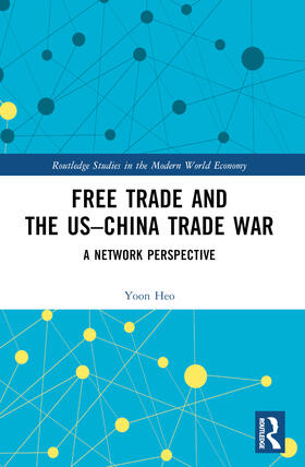 Heo |  Free Trade and the US-China Trade War | Buch |  Sack Fachmedien