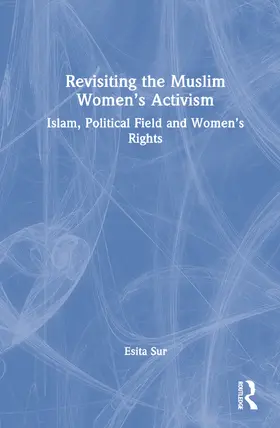 Sur |  Revisiting Muslim Women's Activism | Buch |  Sack Fachmedien