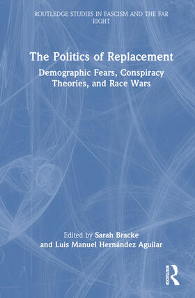 Hernandez Aguilar / Bracke / Hernández Aguilar |  The Politics of Replacement | Buch |  Sack Fachmedien