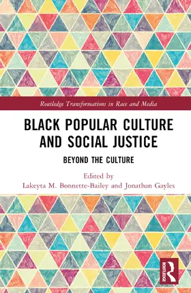 Bonnette-Bailey / Gayles |  Black Popular Culture and Social Justice | Buch |  Sack Fachmedien