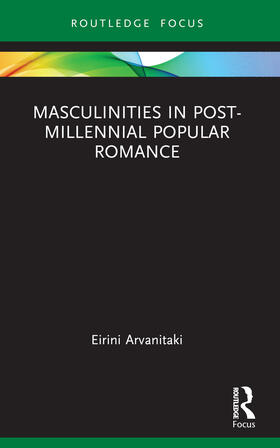 Arvanitaki |  Masculinities in Post-Millennial Popular Romance | Buch |  Sack Fachmedien