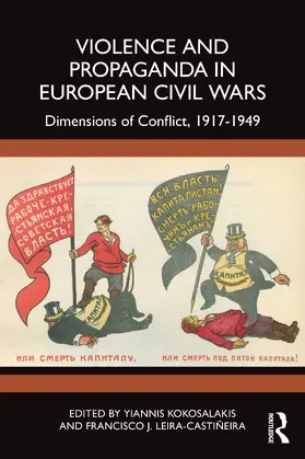 Leira-Castineira / Kokosalakis / Leira-Castiñeira |  Violence and Propaganda in European Civil Wars | Buch |  Sack Fachmedien