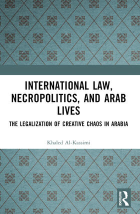 Al-Kassimi |  International Law, Necropolitics, and Arab Lives | Buch |  Sack Fachmedien