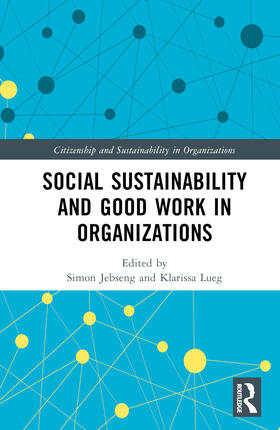 Jebsen / Lueg |  Social Sustainability and Good Work in Organizations | Buch |  Sack Fachmedien