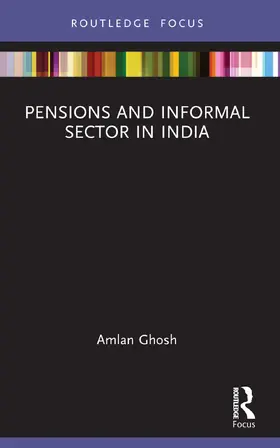 Ghosh |  Pensions and Informal Sector in India | Buch |  Sack Fachmedien