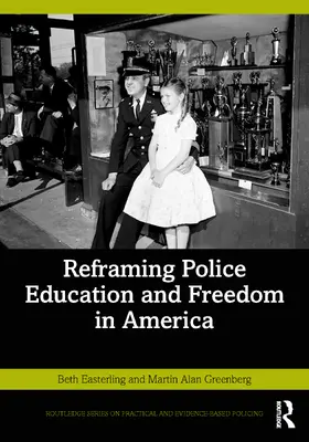 Greenberg / Easterling |  Reframing Police Education and Freedom in America | Buch |  Sack Fachmedien