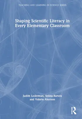 Lederman / Bartels / Akerson |  Shaping Scientific Literacy in Every Elementary Classroom | Buch |  Sack Fachmedien