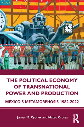 Cypher / Crossa |  The Political Economy of Transnational Power and Production | Buch |  Sack Fachmedien