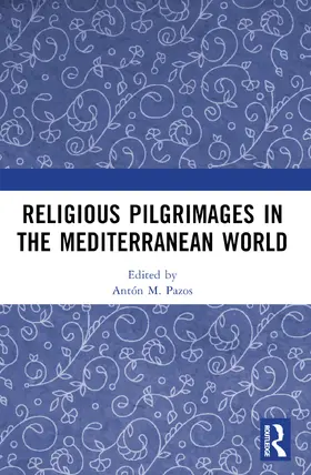 Pazos |  Religious Pilgrimages in the Mediterranean World | Buch |  Sack Fachmedien