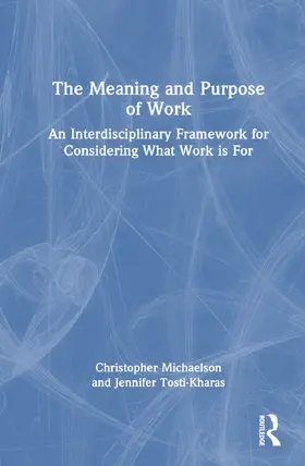 Michaelson / Tosti-Kharas |  The Meaning and Purpose of Work | Buch |  Sack Fachmedien