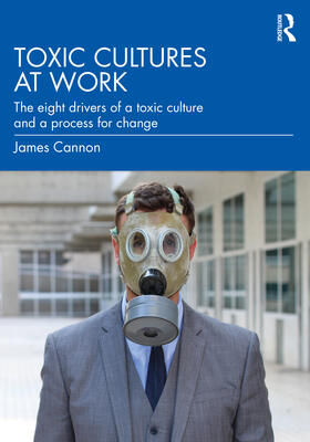 Cannon |  Toxic Cultures at Work | Buch |  Sack Fachmedien