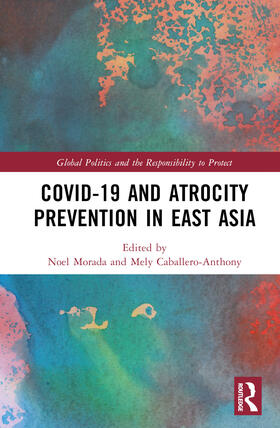 Morada / Caballero-Anthony |  Covid-19 and Atrocity Prevention in East Asia | Buch |  Sack Fachmedien
