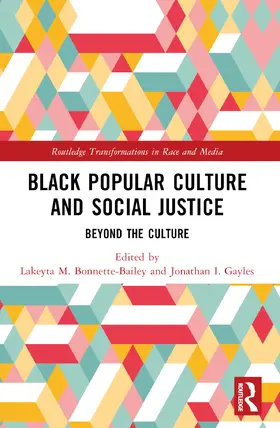 Bonnette-Bailey / Gayles |  Black Popular Culture and Social Justice | Buch |  Sack Fachmedien