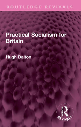 Dalton |  Practical Socialism for Britain | Buch |  Sack Fachmedien