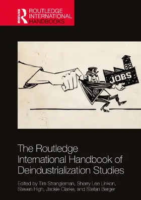 Clarke / Strangleman / Linkon |  The Routledge International Handbook of Deindustrialization Studies | Buch |  Sack Fachmedien