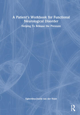 Hulst / van der Hulst |  A Patient's Workbook for Functional Neurological Disorder | Buch |  Sack Fachmedien