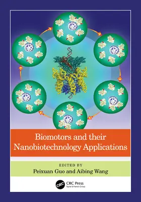 Wang / Guo |  Biomotors and their Nanobiotechnology Applications | Buch |  Sack Fachmedien