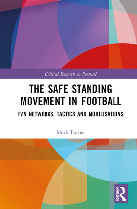 Turner |  The Safe Standing Movement in Football | Buch |  Sack Fachmedien