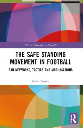 Turner |  The Safe Standing Movement in Football | Buch |  Sack Fachmedien