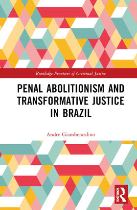 Giamberardino | Penal Abolitionism and Transformative Justice in Brazil | Buch | 978-1-032-31427-3 | sack.de