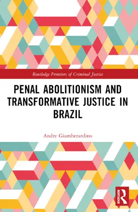 Giamberardino | Penal Abolitionism and Transformative Justice in Brazil | Buch | 978-1-032-31428-0 | sack.de