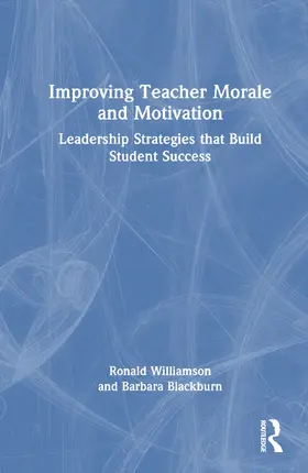 Williamson / Blackburn |  Improving Teacher Morale and Motivation | Buch |  Sack Fachmedien