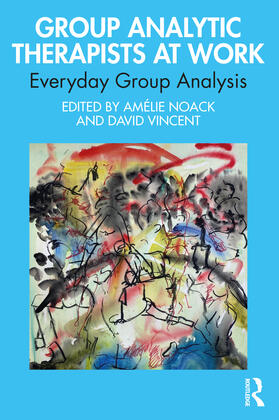 Noack / Vincent |  Group Analytic Therapists at Work | Buch |  Sack Fachmedien