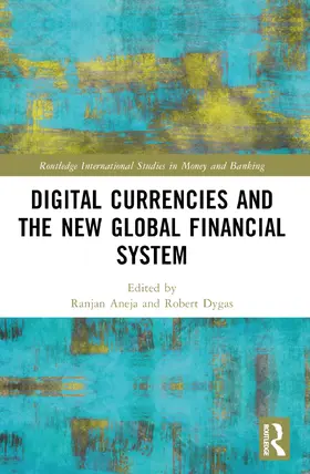 Aneja / Dygas |  Digital Currencies and the New Global Financial System | Buch |  Sack Fachmedien