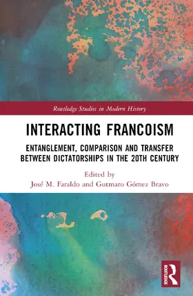 Faraldo / Gómez Bravo |  Interacting Francoism | Buch |  Sack Fachmedien