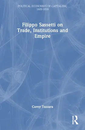 Tazzara | Filippo Sassetti on Trade, Institutions and Empire | Buch | 978-1-032-31677-2 | sack.de