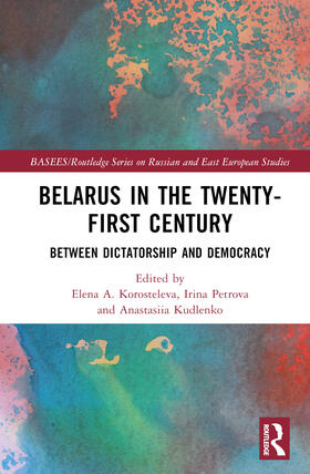 Korosteleva / Petrova / Kudlenko |  Belarus in the Twenty-First Century | Buch |  Sack Fachmedien