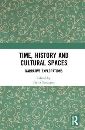 Sengupta |  Time, History and Cultural Spaces | Buch |  Sack Fachmedien