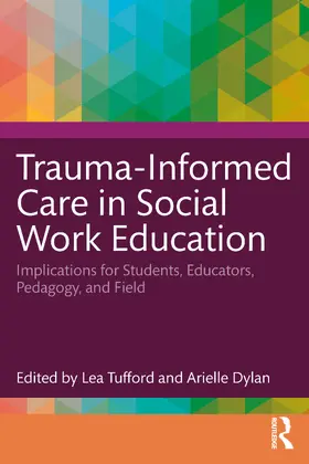 Dylan / Tufford |  Trauma-Informed Care in Social Work Education | Buch |  Sack Fachmedien