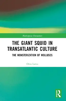 Latva |  The Giant Squid in Transatlantic Culture | Buch |  Sack Fachmedien