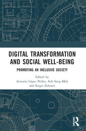 López Peláez / Suh / Zelenev |  Digital Transformation and Social Well-Being | Buch |  Sack Fachmedien