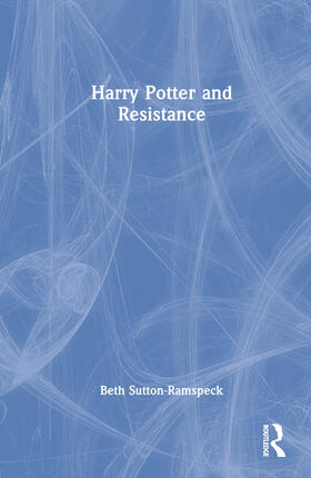 Sutton-Ramspeck |  Harry Potter and Resistance | Buch |  Sack Fachmedien