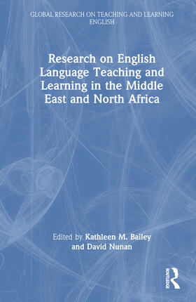 Bailey / Nunan |  Research on English Language Teaching and Learning in the Middle East and North Africa | Buch |  Sack Fachmedien