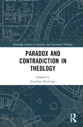 Rutledge |  Paradox and Contradiction in Theology | Buch |  Sack Fachmedien