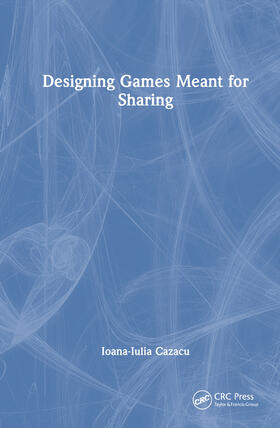 Cazacu |  Designing Games Meant for Sharing | Buch |  Sack Fachmedien