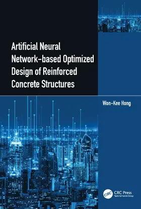 Hong |  Artificial Neural Network-based Optimized Design of Reinforced Concrete Structures | Buch |  Sack Fachmedien