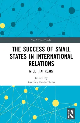 Baldacchino |  The Success of Small States in International Relations | Buch |  Sack Fachmedien