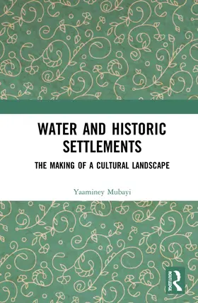 Mubayi |  Water and Historic Settlements | Buch |  Sack Fachmedien