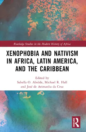 Da Cruz / Abidde / Hall |  Xenophobia and Nativism in Africa, Latin America, and the Caribbean | Buch |  Sack Fachmedien