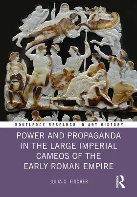 Fischer |  Power and Propaganda in the Large Imperial Cameos of the Early Roman Empire | Buch |  Sack Fachmedien