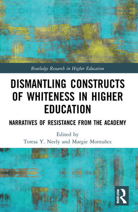 Neely / Montañez |  Dismantling Constructs of Whiteness in Higher Education | Buch |  Sack Fachmedien