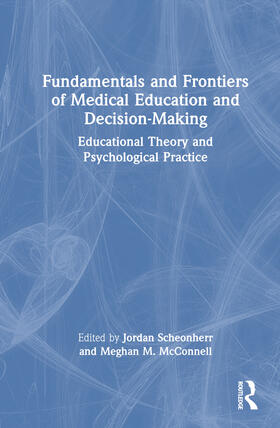 Schoenherr / McConnell |  Fundamentals and Frontiers of Medical Education and Decision-Making | Buch |  Sack Fachmedien