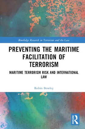 Bowley |  Preventing the Maritime Facilitation of Terrorism | Buch |  Sack Fachmedien