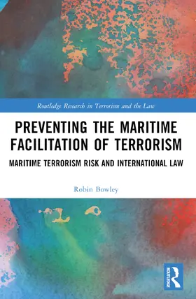 Bowley |  Preventing the Maritime Facilitation of Terrorism | Buch |  Sack Fachmedien