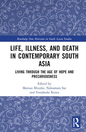 Mizuho / Sae / Kenta |  Life, Illness, and Death in Contemporary South Asia | Buch |  Sack Fachmedien