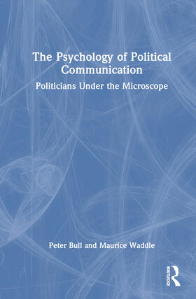 Bull / Waddle |  The Psychology of Political Communication | Buch |  Sack Fachmedien